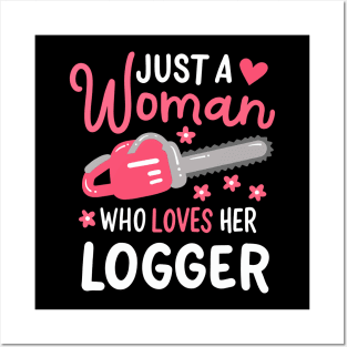 Just A Woman Who Loves Her Logger Posters and Art